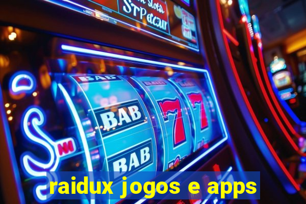 raidux jogos e apps